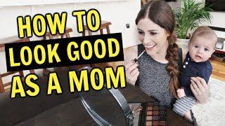 GET READY HACKS FOR MOMS | How to Look Put Together with a Baby