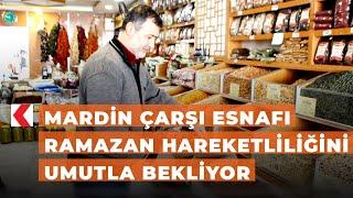 Mardin çarşı esnafı Ramazan hareketliliğini umutla bekliyor