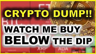 CRYPTO DUMP! Watch me buy below the dip. This is what I did
