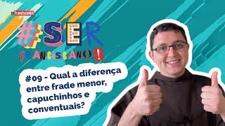 Qual a diferença entre frade menor, capuchinho e conventual? | #serfranciscano