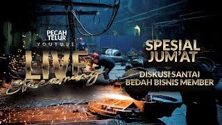 LIVE Streaming!! "Spesial Jum'at, Diskusi Santai Bedah Bisnis Member"