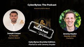 CyberBytes BlackHat Edition: FireTail.io with Jeremy Snyder