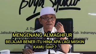 Mengenang Kajian | Almaghfur Syekh KH. Buya Syakur Yasin | BELAJAR BENER | SIAP HINA