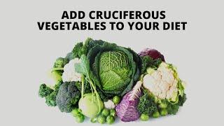 Why You Should Add Cruciferous Vegetables to Your Diet