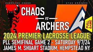 2024 PLL Semifinal 2 Carolina Chaos v Utah Archers 9/7/24 Premier Lacrosse League (Full Game-HD)