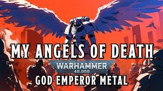 My Angels of Death - A Warhammer 40k God Emperor Inspired Song #warhammer