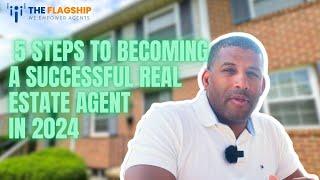 5 Steps To Becoming A Successful Real Estate Agent In 2024 & Beyond!