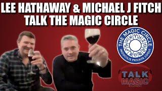 Michael J Fitch & Lee Hathaway Talk The Magic Circle + Convention | Talk Magic #242