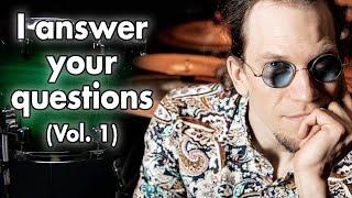I answer your questions! (Vol. 1)