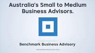 AUSTRALIA’S SMALL TO MEDIUM BUSINESS ADVISORS - Benchmark Business Advisory
