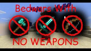 Beating Minecraft Bedwars With NO Weapons