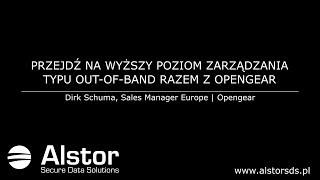 Alstor SDS Webinar - Przejdź na wyższy poziom zarządzania typu Out of Band razem z Opengear