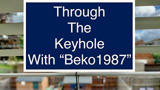 Through The Keyhole With "Beko1987"