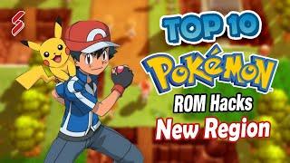 Top 10 Best Pokémon Game ROM Hacks with New Region updated 2021 | SW Gaming