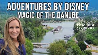 Adventures by Disney Magic on the Danube. Best moments of our River Cruise - Pixie Dust Adventures