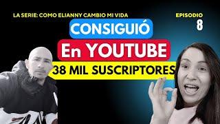 Consiguió 38 Mil Suscritores en YouTube | Elianny Yanez