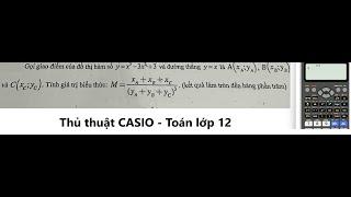 Thủ thuật CASIO: Gọi giao điểm của đồ thị hàm số y=x^3−3x^2+3 và đường thẳng y=x là A(xa,ya), B(xB,