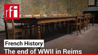 Commemorating the end World War II in Europe in Reims • RFI English