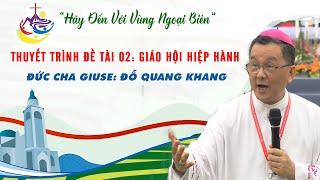 GIÁO HỘI HIỆP HÀNH | BÀI CHIA SẺ: ĐỨC CHA GIUSE ĐỖ QUANG KHANG.