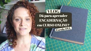 Fazendo Curso de Encadernação Online na Escola OVL - Vlog - Dani Barbara