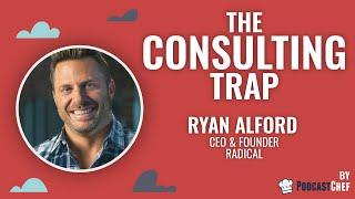 The Long-Term Strategy of Brand Development with Radical’s Ryan Alford