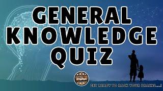 A to Z General Knowledge Quiz 154th Edition - Do You Think You Can Get Full Marks?