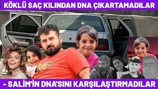 KÖKLÜ SAÇ KILINDAN DNA ÇIKARTAMADILAR - SALİM'İN DNA'SINI KARŞILAŞTIRMADILAR - Narin Güran