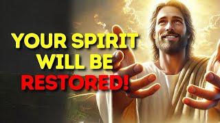 Let Me Renew Your Spirit: God Message Today for You