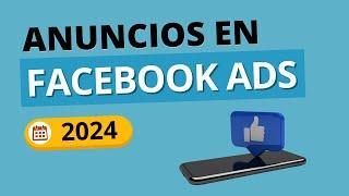 Cómo hacer Anuncios en Facebook Ads 2024 - Curso Gratis