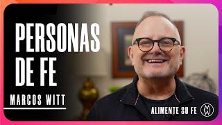 Somos Personas de Fe - Marcos Witt #AlimentaSuFe