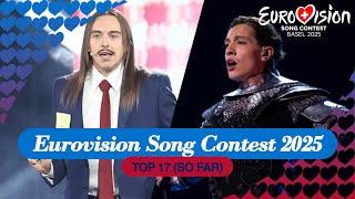 EUROVISION SONG CONTEST 2025: My Top 17 (So far) (New: )