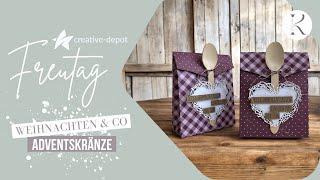 FREUTAG | Adventskränze & Geschenkanhänger | Wellness-Tüte basteln | Creative Depot | Oktober 24