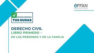 RESOLVIENDO TUS DUDAS - LIBRO PRIMERO - CÓDIGO CIVIL