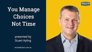 You Manage Choices Not Time