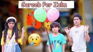 Gareeb Per Zulm  | Gareeb VS Ameer  | heart touching | Moral Story | MoonVines