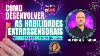 Como desenvolver as habilidades extrassensoriais, com Otávio Reis - TVCH