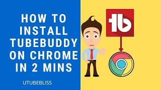 How To Install TubeBuddy On Chrome Browser 2020 [in just 2 Mins]