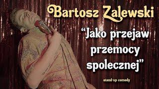 Bartosz Zalewski - Jako przejaw przemocy społecznej