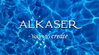 Alkaser: Yours to create