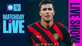 MATCHDAY LIVE | Leicester City v Man City | Premier League