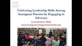 How to Cultivate Immigrant Parents Leadership Skills and How Immigration Impacts Our Schools