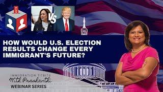 Kamala Harris or Trump: Winner 2024 will decide every Immigrant's future!!