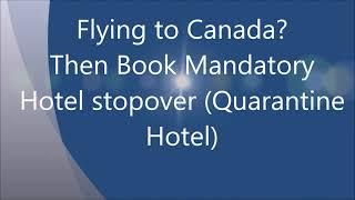 Flying to Canada Then Book Mandatory Hotel Stopover