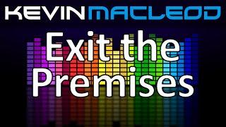 Kevin MacLeod: Exit the Premises