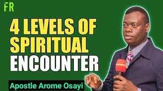 4 LEVELS OF SPIRITUAL ENCOUNTER _ APOSTLE AROME OSAYI