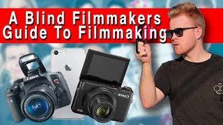 Blind Filmmaker's Guide to Filmmaking! | James Rath