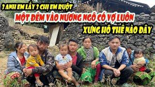 Chuyện lạ Việt Nam “3 Anh em ruột lấy 3 Chị em gái ruột” - Nắng Cao Nguyên