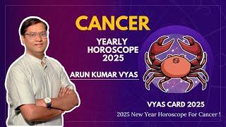 2025 New Year Horoscope For Cancer By Arun Kumar Vyas Astrologer!