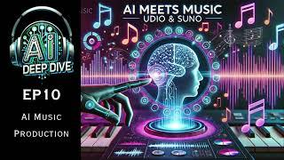 AI Deep Dive EP10 AI Music Production