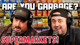 Are You Garbage Comedy Podcast: Supermarket Edition w/ Kippy & Foley!